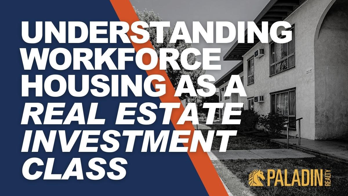 Understanding Workforce Housing As A Real Estate Asset Class