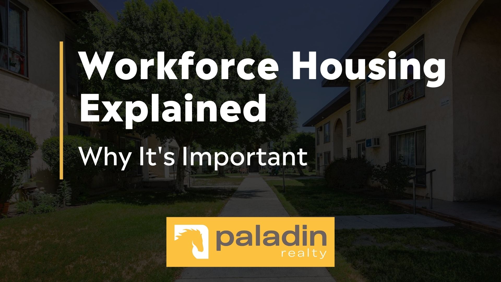 Fi - [web] - Workforce Housing Explained - Why Its Important